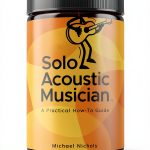 Solo Acoustic Musician Book 1 - Philosophy of Music for Artists-0